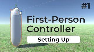 Setting Up The Player Object | Unity First Person Controller (2022) | #1