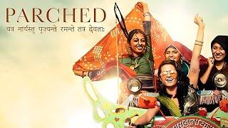 Parched Full Movie 2016 | Tannishtha Chatterjee, Radhika Apte, Surveen Chawla, Adil | Facts & Review
