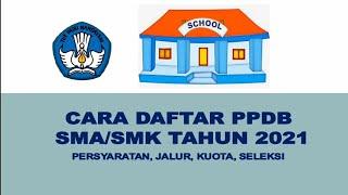 CARA DAFTAR PPDB SMA/SMK TAHUN 2021