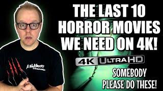 The LAST 10 Horror Films We NEED On 4K!