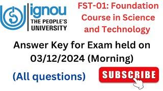 FST-01 Answer Key 03/12/2024 | Foundation Course in Science and Technology | IGNOU @naviclasses