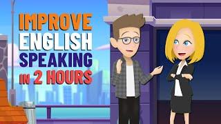 2 HOURS to Speak English Like a Native | Learn Daily Conversation for Beginners