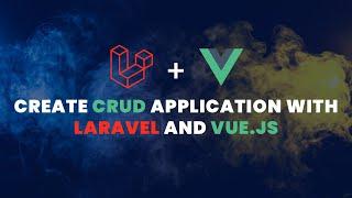 Create CRUD Application with Laravel and Vue.js