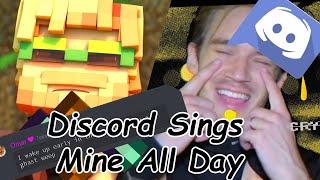 Discord Sings : PewDiePie - Mine All Day