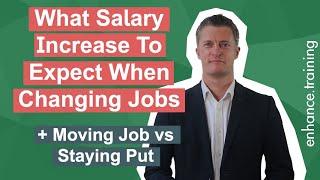 What Salary Increase To Expect When Changing Jobs + Moving Jobs vs Staying Put