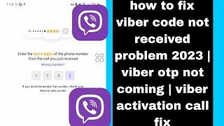 how to fix viber code not received problem 2023 | viber otp not coming | viber activation call fix