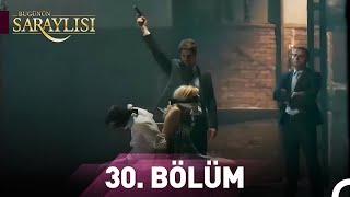 Bugünün Saraylısı 30. Bölüm