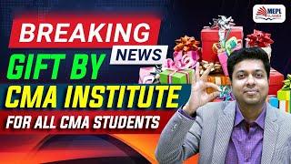 Breaking News - Gift By CMA Institute For CMA Students | Mohit Agarwal