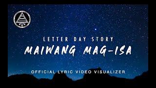 Letter Day Story - Maiwang Mag-isa (Official Lyric Video Visualizer)