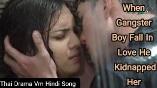 When Gangster Boy Fall In Love He Kidnapped Her|New Thai Drama Vm Toxic Love Story|Hate To Love