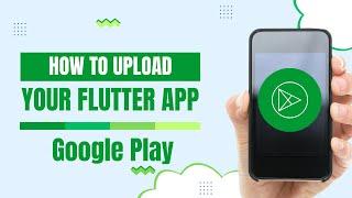 How to upload your Flutter app to Google Play