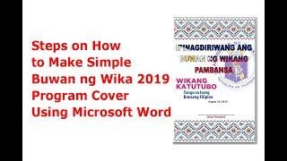 Steps on How to Make Simple Buwan ng Wika 2019 Program Cover Using Microsoft Word