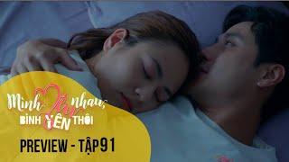 Preview Mình yêu nhau, bình yên thôi tập 91 | VTV Giải Trí