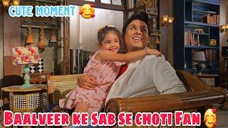 Baalveer ke sab se choti Fan  Cute moment ️