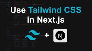 How to Use Tailwind CSS in Next.js