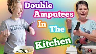 DOUBLE AMPUTEES IN THE KITCHEN: Cooking with Colleen!