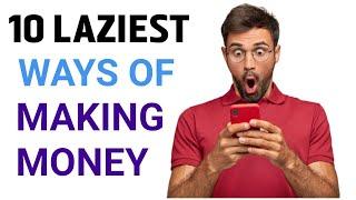 Laziest ways of making money online 2023.