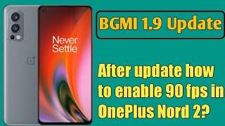 how to  unlocked 90 fps in oneplus nord 2 after bgmi  1.9 update| OnePlus Nord 2 90 fps in bgmi