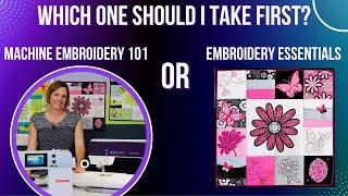 Which One Should I Take First? Machine Embroidery 101 or Embroidery Essentials