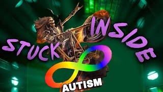 stuck inside AUTISTIC SKELETON verse