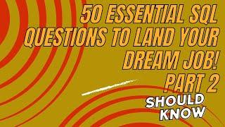 50 Essential SQL Questions to Land Your Dream Job - Part 2 (experience 0-3 years)