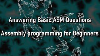 Answering Basic Assembly Language Questions - Assembly Language for Beginners