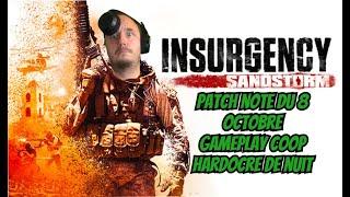 PATCH NOTE INSURGENCY SANDSTORM+ GAMEPLAY DE NUIT EN RP COOP HARCORE! (ca tourne mal)