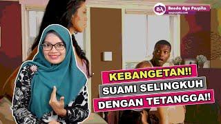 Suami Selingkuh Dengan Tetangga Rumah, 6 Bulan Baru Ketahuan ! Rumput Tetangga Lebih Hijau?