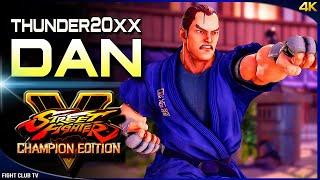 Thunder20XX (Dan)  Street Fighter V Champion Edition • SFV CE [4K]