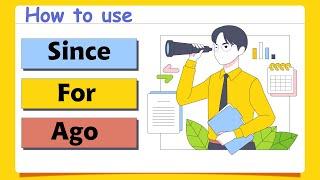 How to use Since, For, Ago in English