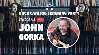 Back Catalog Listening Party: John Gorka (Ep. 12)