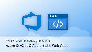 Multi-environment deployments with Azure DevOps and Static Web Apps