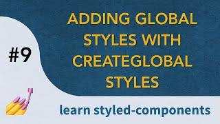 Learn  Styled Components | Global Styles with createGlobalStyle