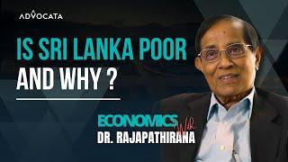 Is Sri Lanka Poor and Why | Dr. Rajapathirana & Dhananath Fernando