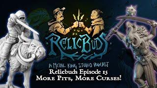 Relicbuds Ep 15: More Pits, More Curses! 2024 Relicblade Kickstarter.