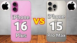 Apple iPhone 15 Pro Max vs iPhone 16 Plus Comparison | Which is Best?