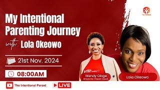 My Intentional Parenting Journey with Lola Okeowo