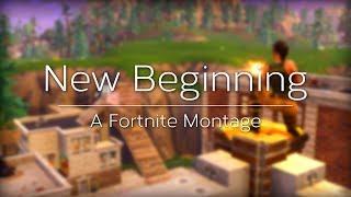 New Beginning- A Fortnite Montage