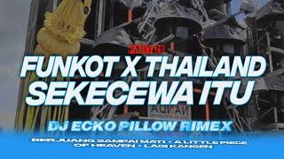 DJ FUNKOT X THAILAND PART 28 SEKECEWA ITU MASHUB FULL BASS MANGKANE 2024