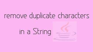 remove duplicate characters in a string | by Java concepts by Jay tutorial |