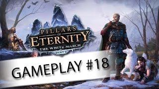 Pillars of Eternity: The White March Gameplay Ep. 18 - Crägholdt Tower - Let's Play Walkthrough