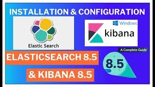 How to Install ElasticSearch and Kibana Version 8.5 on Windows 10 | Complete guide 2023