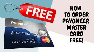 How to order Payoneer Master card at free ??