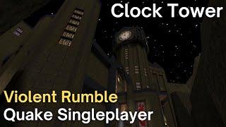 Quake Singleplayer - Violent Rumble - Clock Tower (ct)