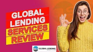 Global Lending Services Review - Comparing Their Pros And Cons! (Must-Watch Review)