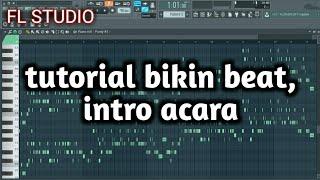 tutorial bikin,intro beat acara (fl studio)