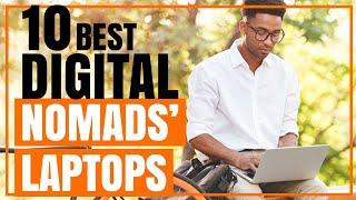 Top 10 BEST LAPTOPS FOR DIGITAL NOMADS