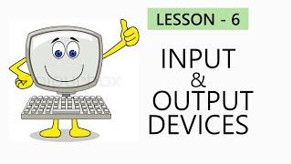 Input and Output devices | Computer | Class 2