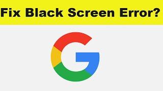 How to Fix Google App Black Screen Error Problem in Android & Ios | 100% Solution