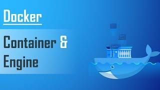 What is Docker Container Container & Engine | Docker Tutorial for Beginners